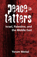 Peace in Tatters: Israel, Palestine, and the Middle East - Meital, Yoram