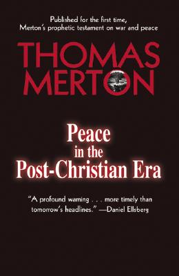 Peace in the Post-Christian Era - Merton, Thomas