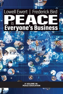Peace is Everyone's Business - Ewert, Lowell (Editor), and Bird, Frederick (Editor)