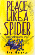 Peace Like a Spider and Other Devotions for Teens