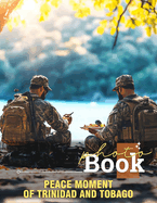 Peace Moment of Trinidad and Tobago Photo Book: Experience Calming Images Capturing The Serenity And Beauty Of Trinidad And Tobago