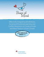 Peace of Mind: Core Curriculum for Grades 1 and 2: Effectively Integrating Mindfulness, Social and Emotional Learning and Conflict Resolution for a More Positive and Inclusive School Climate