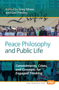 Peace Philosophy and Public Life: Commitments, Crises, and Concepts for Engaged Thinking