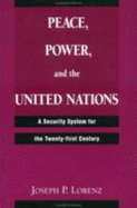 Peace, Power, And The United Nations: A Security System For The Twenty-first Century