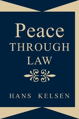 Peace Through Law - Kelsen, Hans