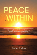 Peace Within: A Journey through Chronic Illness and Finding Peace through the Pain