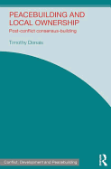 Peacebuilding and Local Ownership: Post-Conflict Consensus-Building