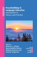 Peacebuilding in Language Education: Innovations in Theory and Practice