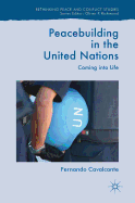 Peacebuilding in the United Nations: Coming Into Life