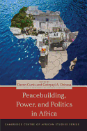 Peacebuilding, Power, and Politics in Africa