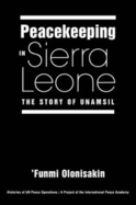 Peacekeeping in Sierra Leone: The Story of Unamsil