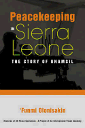 Peacekeeping in Sierra Leone: The Story of Unamsil