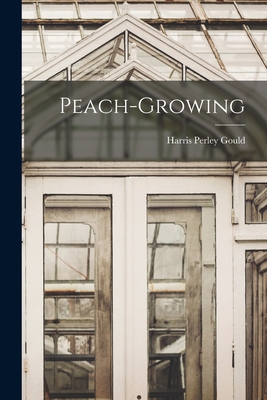 Peach-Growing - Gould, Harris Perley
