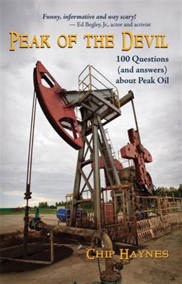 Peak of the Devil: 100 Questions (and Answers) about Peak Oil - Haynes, Chip