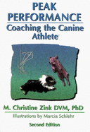 Peak Performance: Coaching the Canine Athlete - Zink, Chris