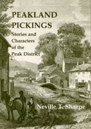 Peakland Pickings: Stories and Characters of the Peak District