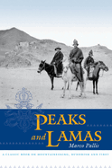 Peaks and Lamas: A Classic Book on Mountaineering, Buddhism and Tibet