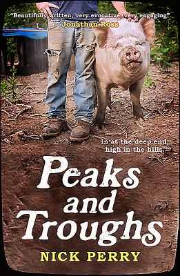 Peaks and Troughs: In at the Deep End, High in the Hills - Perry, Nick