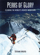 Peaks of Glory: Climbing the World's Highest Mountains - Ardito, Stefano