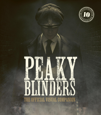 Peaky Blinders: The Official Visual Companion - Glazebrook, Jamie