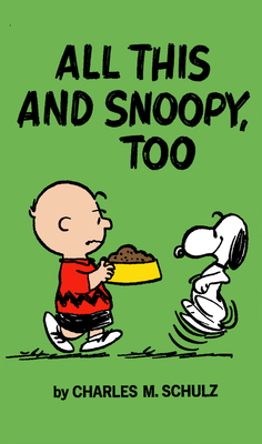 Peanuts: All This and Snoopy, Too - Schulz, Charles M