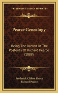 Pearce Genealogy: Being the Record of the Posterity of Richard Pearce (1888)