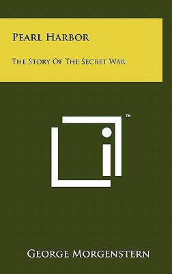 Pearl Harbor: The Story Of The Secret War - Morgenstern, George