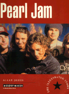 Pearl Jam: The Illustrated Story - Jones, Allan