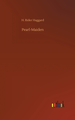 Pearl-Maiden - Haggard, H Rider, Sir