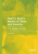 Pearl S. Buck's Novels of China and America: The Battle of Life