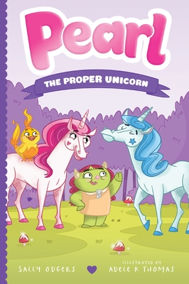 Pearl the Proper Unicorn - Odgers, Sally