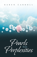 Pearls from Perplexities