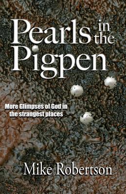 Pearls In The Pigpen - Robertson, Mike