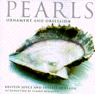Pearls: Ornament and Obsession - Joyce, Kristin, and Mikimoto, Sumiko (Introduction by), and Addison, Shellei