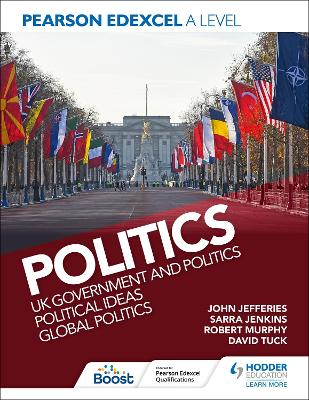 Pearson Edexcel A Level Politics: UK Government and Politics, Political Ideas and Global Politics - Tuck, David, and Jenkins, Sarra, and Jefferies, John, MD, MPH, FAAP, FACC