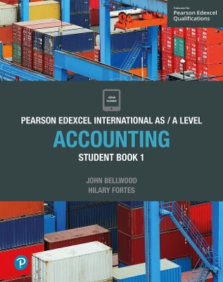 Pearson Edexcel International AS/A Level Accounting Student Book 1 - Bellwood, John, and Fortes, Hilary