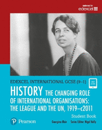 Pearson Edexcel International GCSE (9-1) History: The Changing Role of International Organisations: the League and the UN, 1919-2011 Student Book