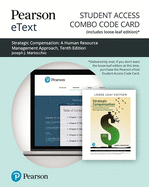 Pearson Etext for Strategic Compensation: A Human Resource Management Approach -- Combo Access Card