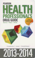 Pearson Health Professional's Drug Guide 2013-2014