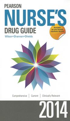 Pearson Nurse's Drug Guide 2014--Retail Edition - Wilson, Billie A., and Shannon, Margaret T., and Shields, Kelly