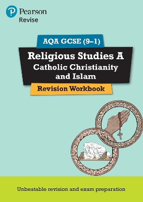 Pearson REVISE AQA GCSE Religious Studies A Catholic Christianity and Islam: For 2025 and 2026 assessments and exams - Hill, Tanya