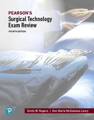 Pearson's Surgical Technology Exam Review - Rogers, Emily, and McGuiness Leary, Ann Marie