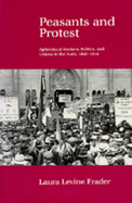 Peasants and Protest: Agricultural Workers, Politics, and Unions in the Aude, 1850-1914