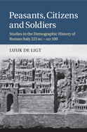 Peasants, Citizens and Soldiers: Studies in the Demographic History of Roman Italy 225 BC-AD 100