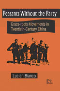 Peasants Without the Party: Grass-Roots Movements in Twentieth-Century China