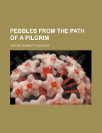 Pebbles from the Path of a Pilgrim