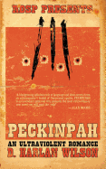 Peckinpah: An Ultraviolent Romance