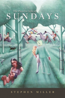 Peculiar Life of Sundays - Miller, Stephen
