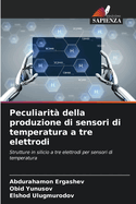 Peculiarit? della produzione di sensori di temperatura a tre elettrodi