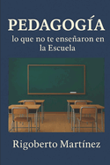 Pedagoga: lo que no te ensearon en la Escuela